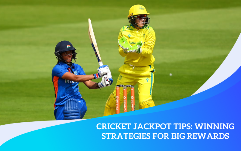 Cricket Jackpot Tips: Winning Strategies for Big Rewards